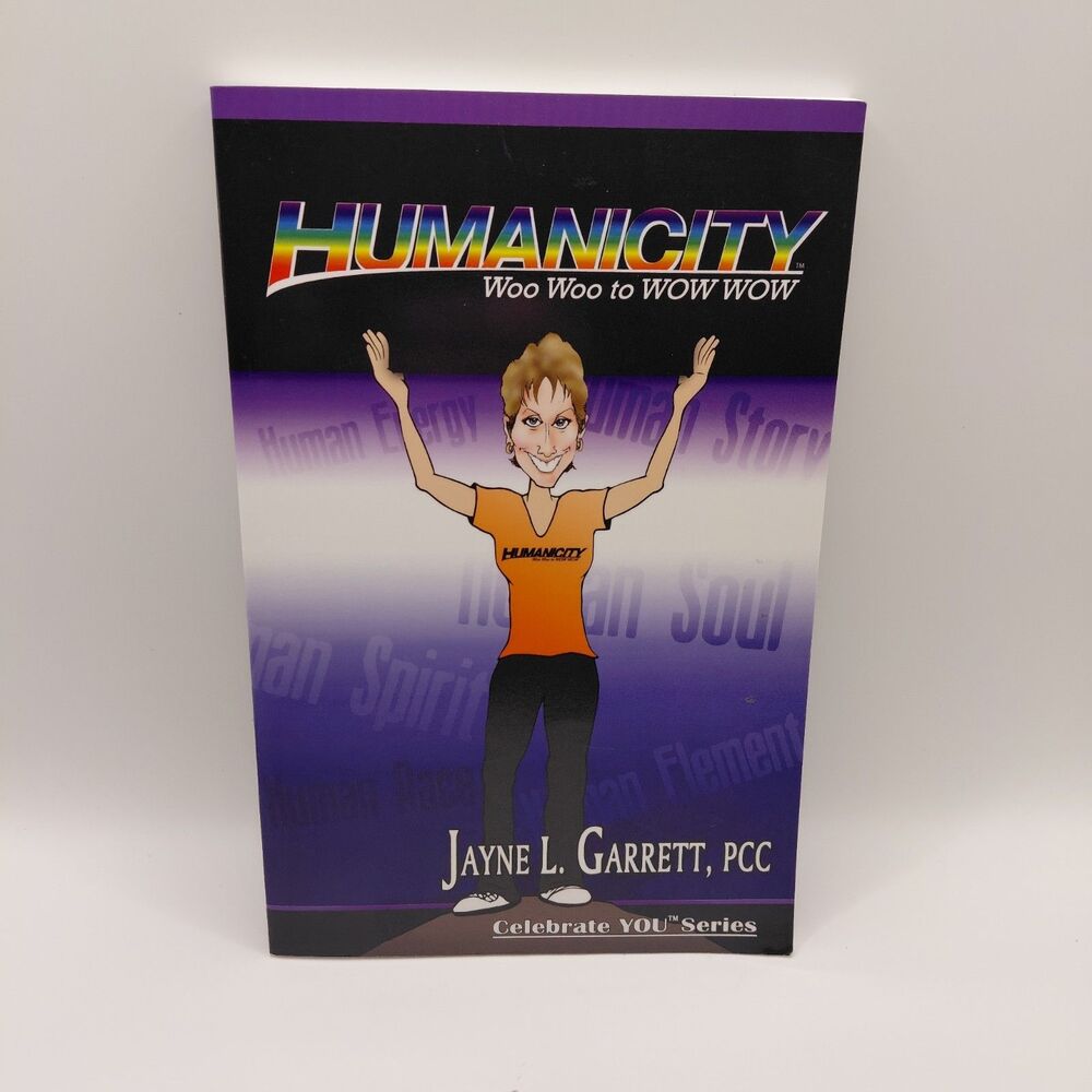HumanicityTM: Woo Woo to WOW WOW [Paperback] Garrett, Jayne L